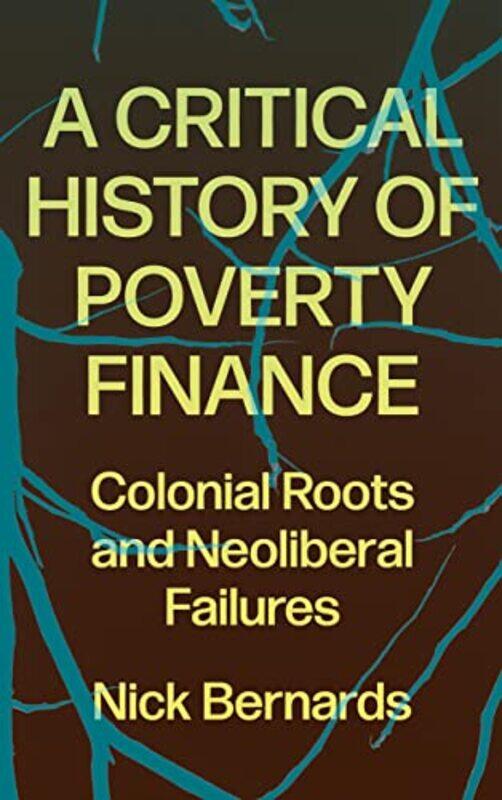 

A Critical History Of Poverty Finance by Nick (University of Warwick) Bernards-Paperback