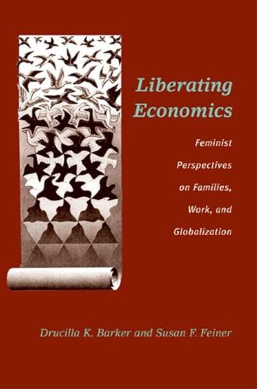 

Liberating Economics by Drucilla BarkerSusan F Feiner-Paperback