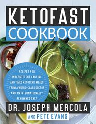 KetoFast Cookbook: Recipes for Intermittent Fasting and Timed Ketogenic Meals from a World-Class Doc, Hardcover Book, By: Dr Joseph Mercola