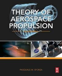 Theory of Aerospace Propulsion,Paperback, By:Pasquale M Sforza (Department of Mechanical and Aerospace Engineering, University of Florida, Gaines