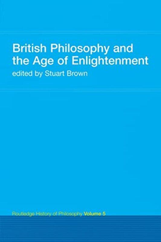 

British Philosophy And The Age Of Enlightenment by Stuart Brown-Paperback