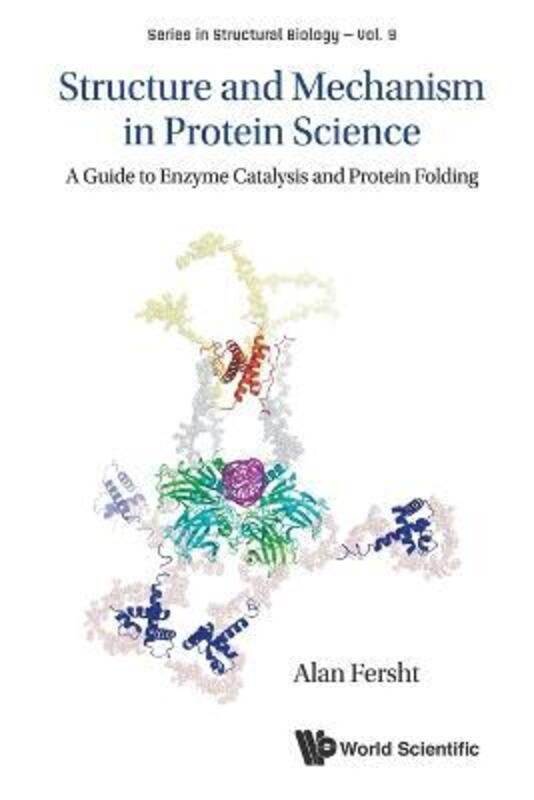 Structure And Mechanism In Protein Science: A Guide To Enzyme Catalysis And Protein Folding,Paperback,ByAlan R Fersht (Univ Of Cambridge, Uk)