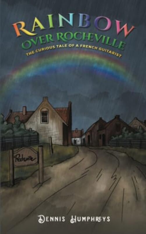 

Rainbow over Rocheville by Dennis Humphreys-Paperback