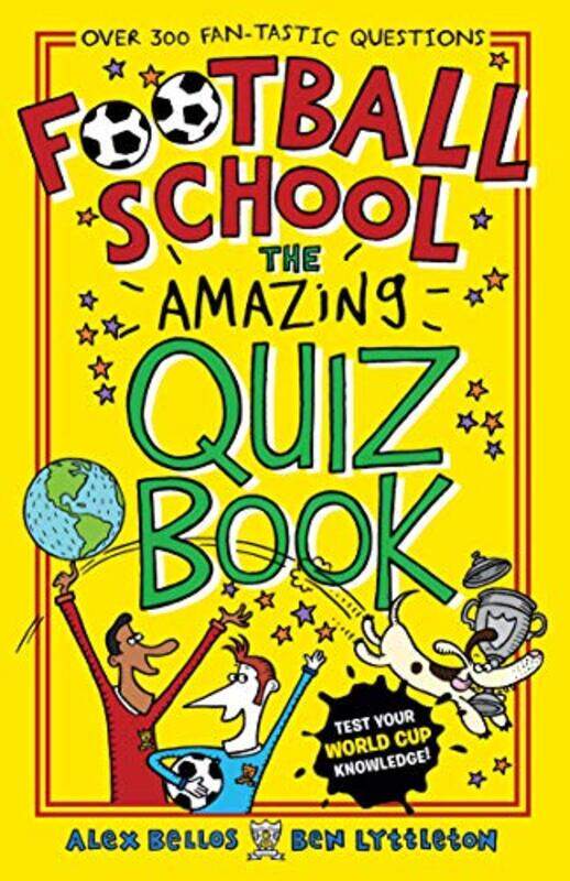 

Football School The Amazing Quiz Book by Bellos, Alex - Lyttleton, Ben - Gerrell, Spike Paperback