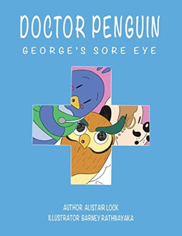 

Doctor Penguin Georges Sore Eye by Alistair Lock-Paperback