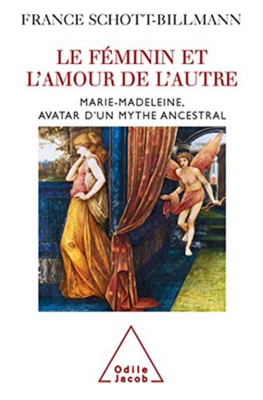 LE FEMININ ET L'AMOUR DE L'AUTRE,Paperback,By:SCHOTT-BILLMANN F.
