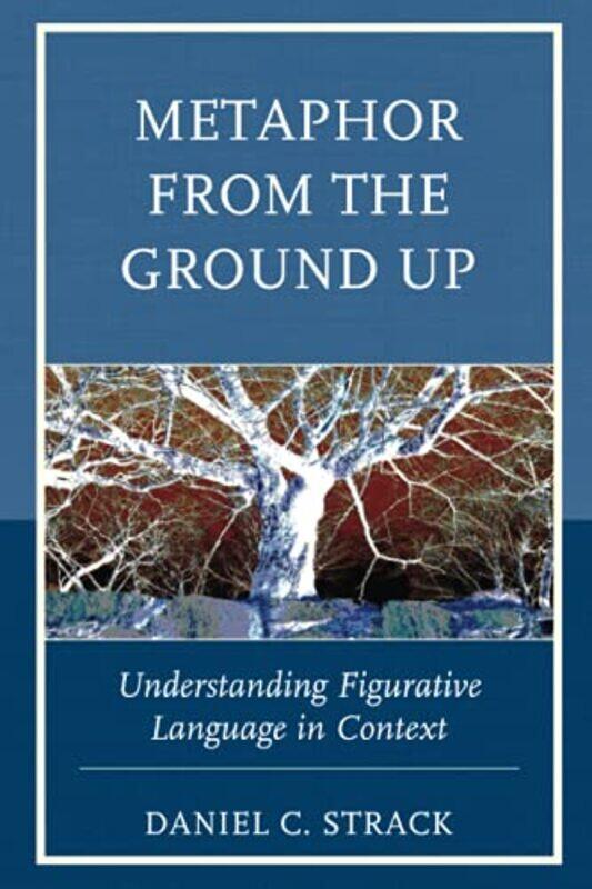 

Metaphor From The Ground Up by Daniel C Strack-Paperback