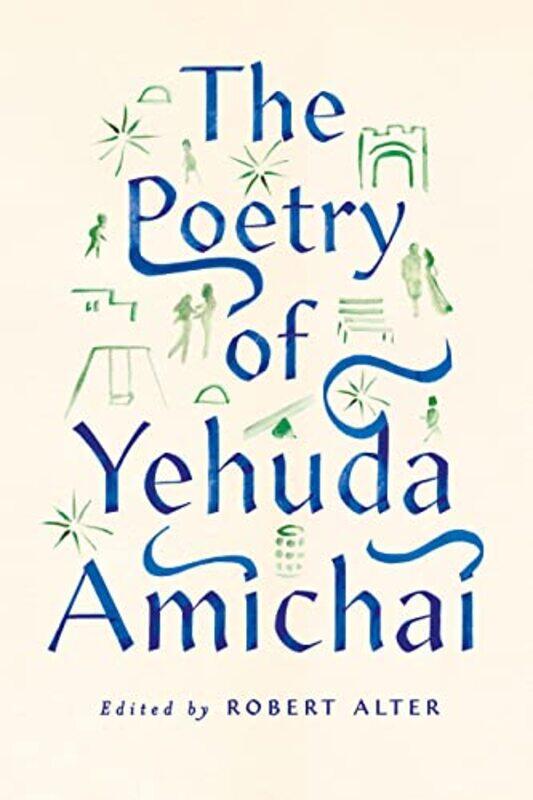 

The Poetry of Yehuda Amichai by Yehuda AmichaiRobert Alter-Paperback