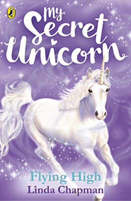 

My Secret Unicorn Flying High by Linda Chapman-Paperback