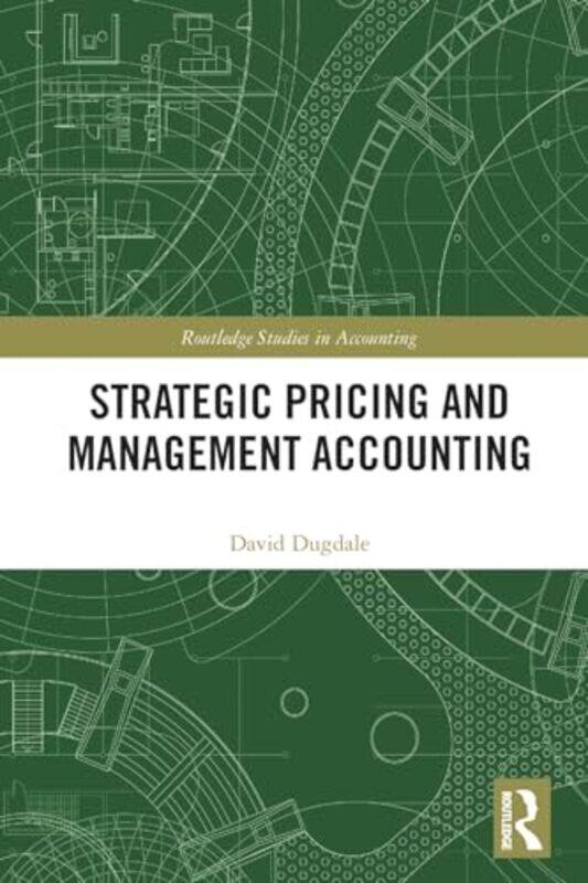 

Strategic Pricing and Management Accounting by David Dugdale-Paperback