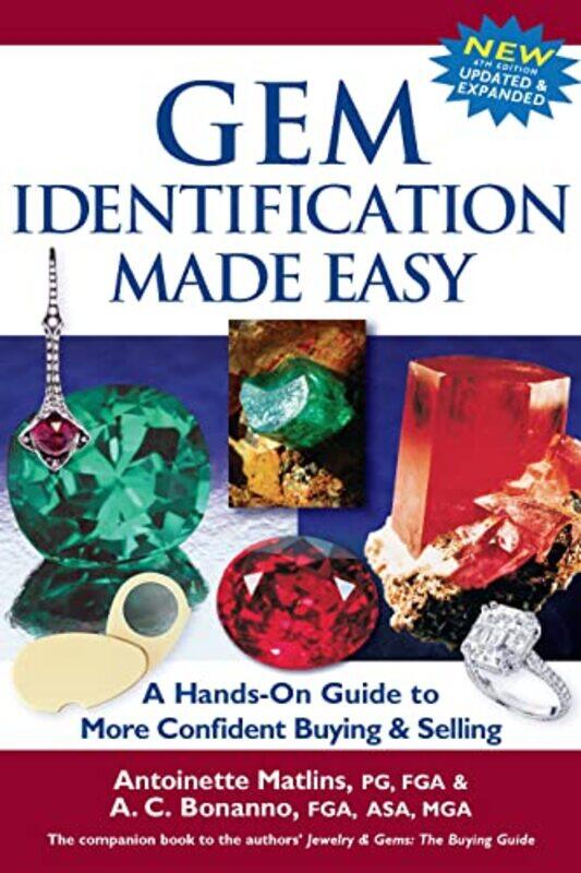 

Gem Identification Made Easy 6Th Edition A Handson Guide To More Confident Buying & Selling By Matlins Antoinette Bonanno Antonio C Hardcover