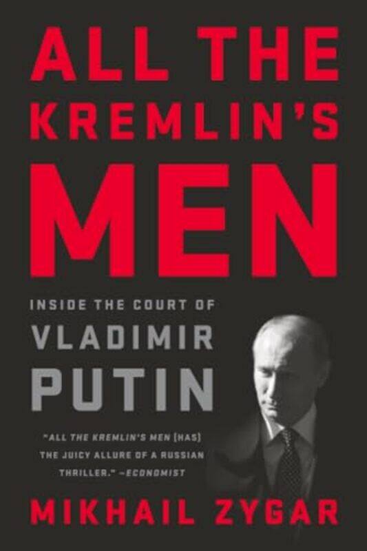 

All the Kremlins Men by Mikhail Zygar-Paperback