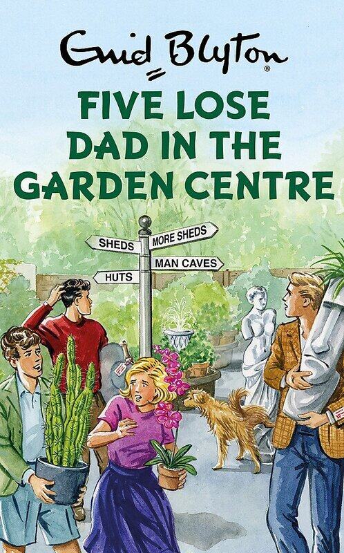 

Five Lose Dad in the Garden Centre (Enid Blyton for Grown Ups), Hardcover Book, By: Bruno Vincent