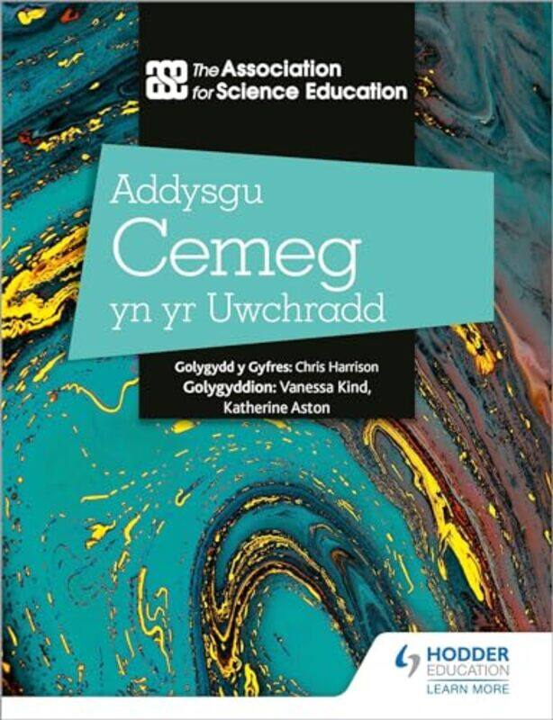 

Addysgu Cemeg yn yr Uwchradd (Teaching Secondary Chemistry 3rd Edition Welsh Language edition) by The Association For Science Education -Paperback