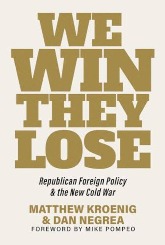 

We Win They Lose by Matthew KroenigDan Negrea-Hardcover