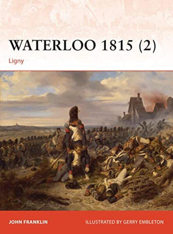 

Waterloo 1815 2 by John FranklinGerry Author and illustrator Embleton-Paperback