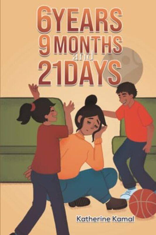 

6 Years 9 Months And 21 Days by Katherine Kamal-Paperback