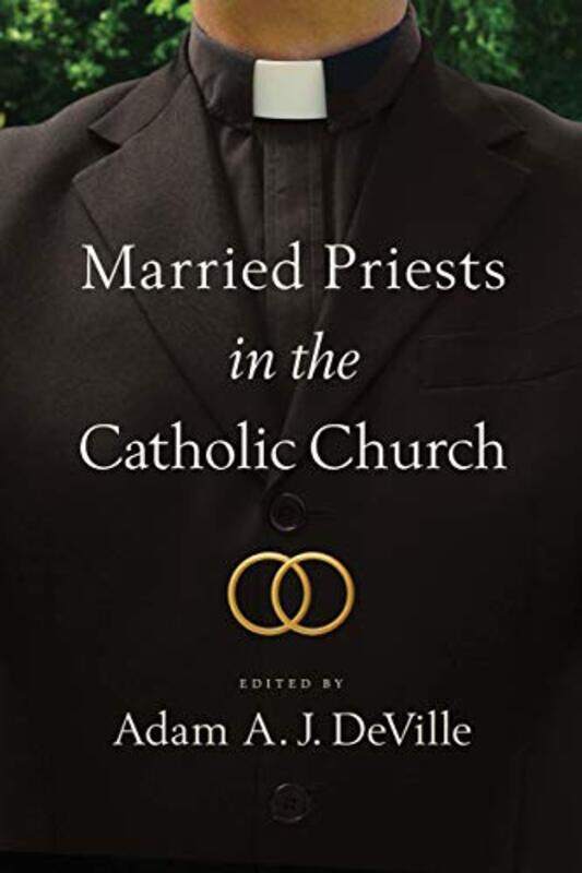 

Married Priests In The Catholic Church by Adam A J DeVille-Hardcover