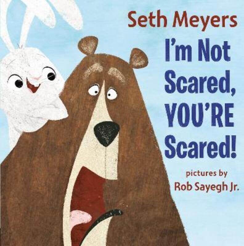 

I'm Not Scared, You're Scared.Hardcover,By :Meyers, Seth, PsyD - Sayegh, Rob