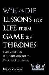 Win Or Die: Lessons for Life from Game of Thrones, Paperback Book, By: Bruce Craven