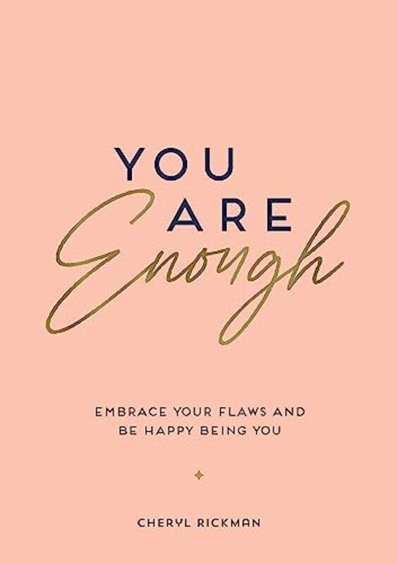 

You Are Enough: Embrace Your Flaws and Be Happy Being You , Paperback by Rickman, Cheryl