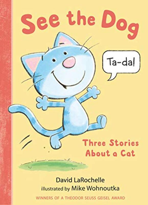 See the Dog: Three Stories About a Cat , Hardcover by LaRochelle, David - Wohnoutka, Mike
