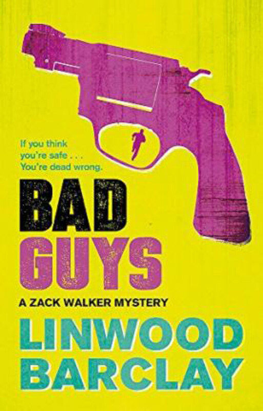 

Bad Guys: A Zack Walker Mystery #2, Paperback Book, By: Linwood Barclay