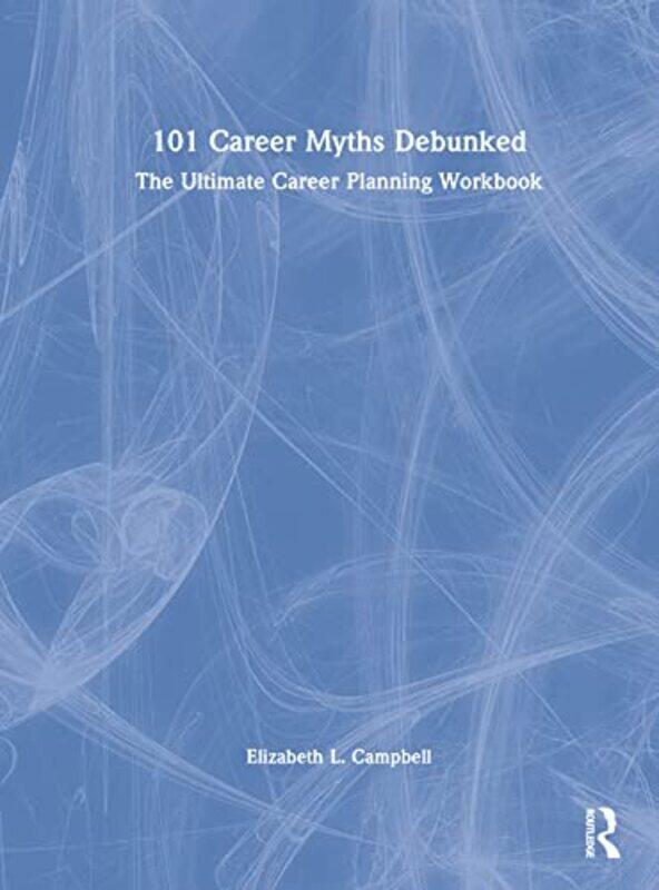 

101 Career Myths Debunked by Michael D -Hardcover