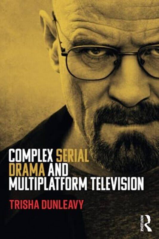 

Complex Serial Drama and Multiplatform Television by Michael University of Birmingham Uk Hand-Paperback