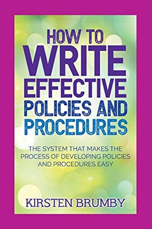 

How to Write Effective Policies and Procedures by Kirsten Brumby-Paperback