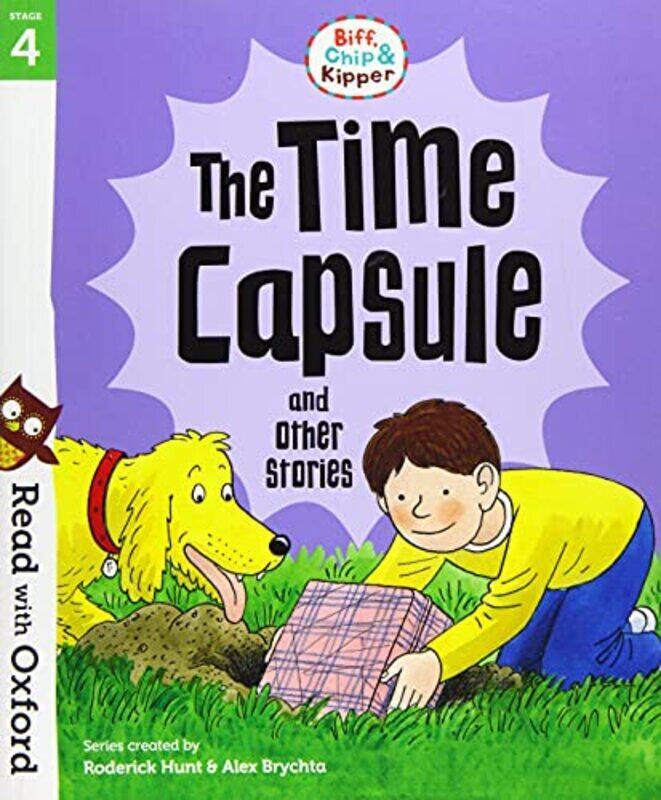 

Read with Oxford: Stage 4: Biff, Chip and Kipper: The Time Capsule and Other Stories , Paperback by Hunt, Roderick - Brychta, Alex - Young, Annemarie
