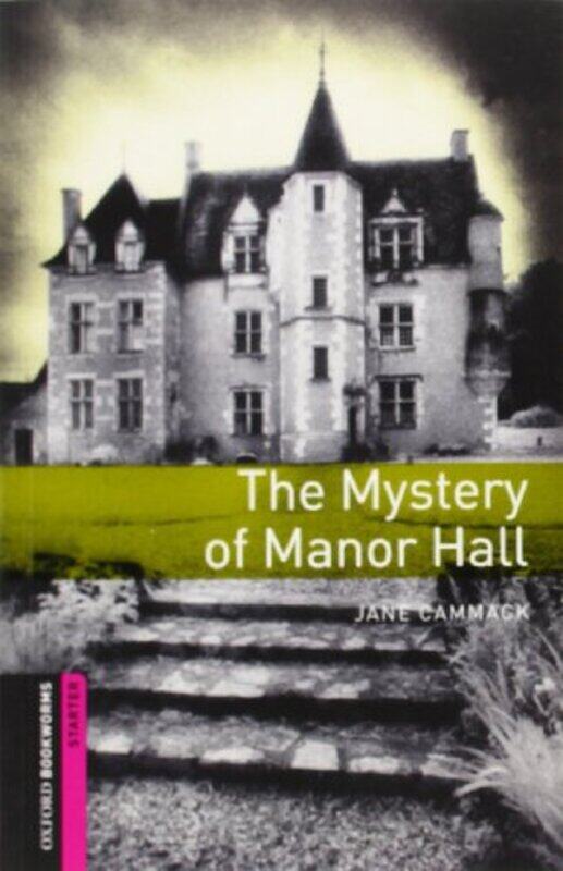 

Oxford Bookworms Library Starter Level The Mystery of Manor Hall by William J Knaus-Paperback