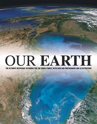 Our Earth: The Ultimate Reference Resource for the Whole Family, Hardcover, By: Parragon Books
