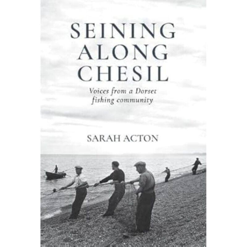 

Seining Along Chesil by Sarah Acton-Paperback