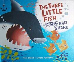 The Three Little Fish and the Big Bad Shark Paperback by Grace, Will - Geist, Kenneth