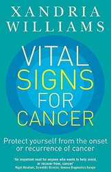 Vital Signs for Cancer: Protect Yourself from the Onset or Recurrence of Cancer, Paperback Book, By: Xandria Williams