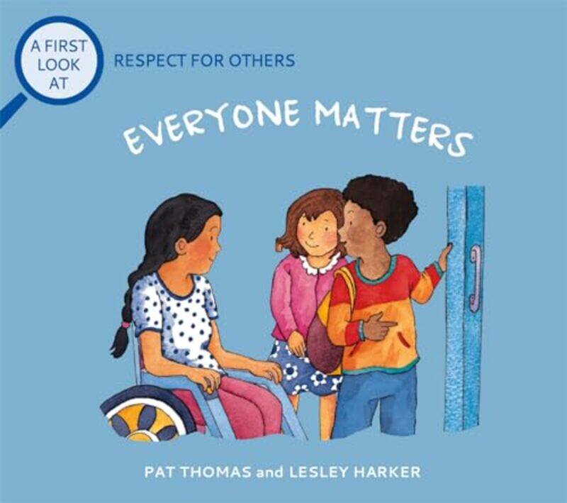 

A First Look At Respect For Others Everybody Matters by Pat ThomasLesley Harker-Paperback