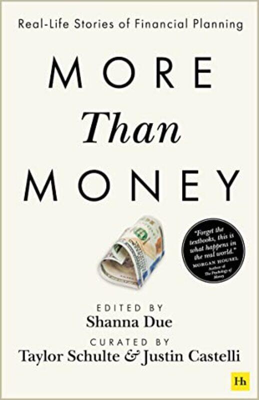 

More Than Money: Real Life Stories of Financial Planning,Paperback,by:Castelli, Justin - Schulte, Taylor - Due, Shanna