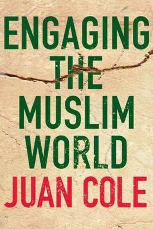 

Engaging the Muslim World.Hardcover,By :Juan Cole
