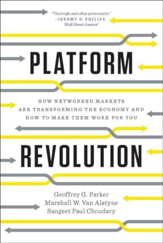 

Platform Revolution by Geoffrey G ParkerMarshall W Van AlstyneSangeet Paul Choudary-Paperback