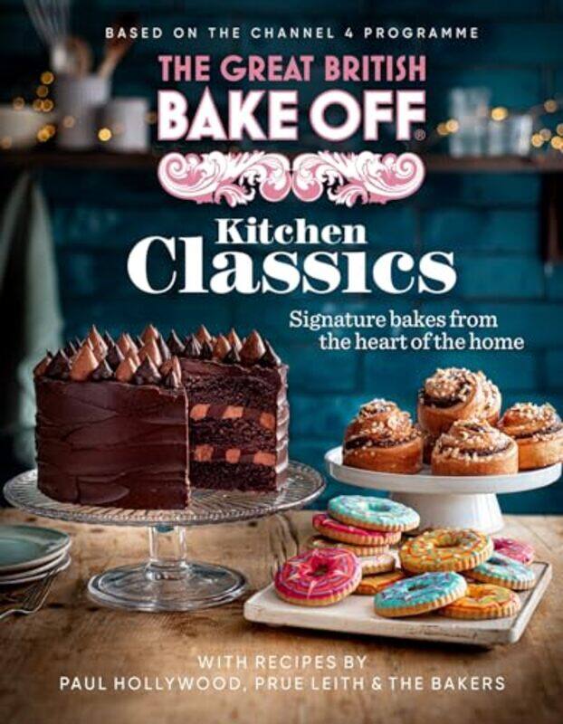 

The Great British Bake Off Kitchen Classics The Official 2023 Great British Bake Off Book by The The Bake Off Tea..Hardcover