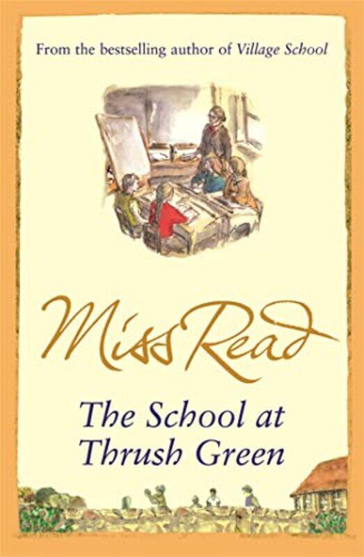 

The School At Thrush Green by Miss Read-Paperback