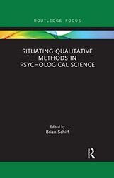 Situating Qualitative Methods in Psychological Science by Brian Schiff-Paperback