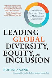 Leading Global Diversity, Equity, and Inclusion: A Guide for Systemic Change in Multinational Organi,Hardcover by Anand, Rohini