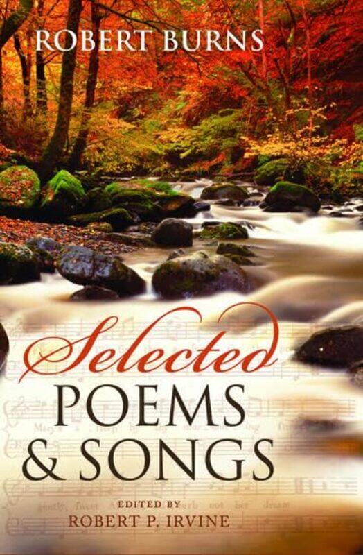 

Selected Poems And Songs by Burns, Robert - Irvine, Robert P. (Senior Lecturer In English Literature, University Of Edinburgh) - Hardcover