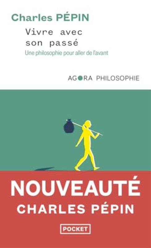 

Vivre Avec Son Passe Une Philosophie Pour Allerde Lavant by Pepin Charles , Paperback