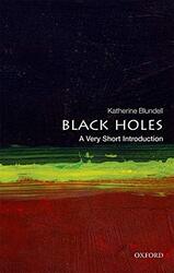 Black Holes: A Very Short Introduction,Paperback by Blundell, Katherine (Professor of Astrophysics, University of Oxford)