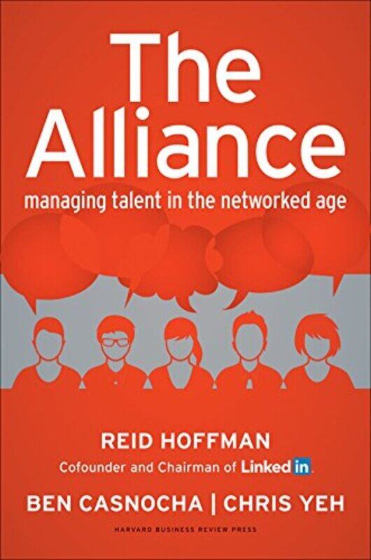

The Alliance Managing Talent In The Networked Age by Hoffman, Reid - Casnocha, Ben - Yeh, Chris Hardcover