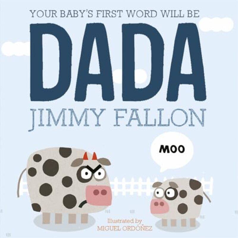 

Your Babys First Word Will Be Dada by Jimmy FallonMiguel Ordonez-Paperback