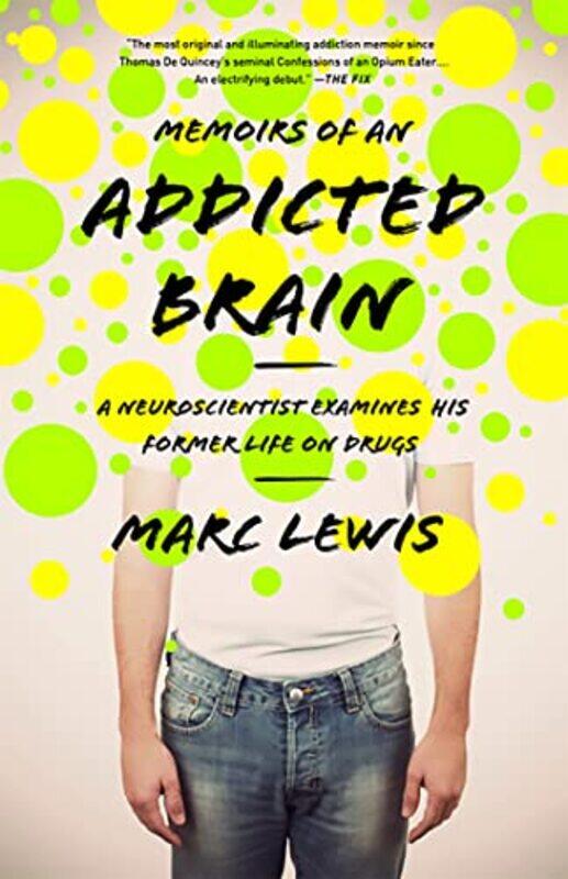 

Memoirs of an Addicted Brain by Marc Lewis-Paperback